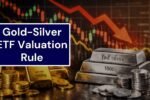 Gold-Silver ETF Valuation Rule